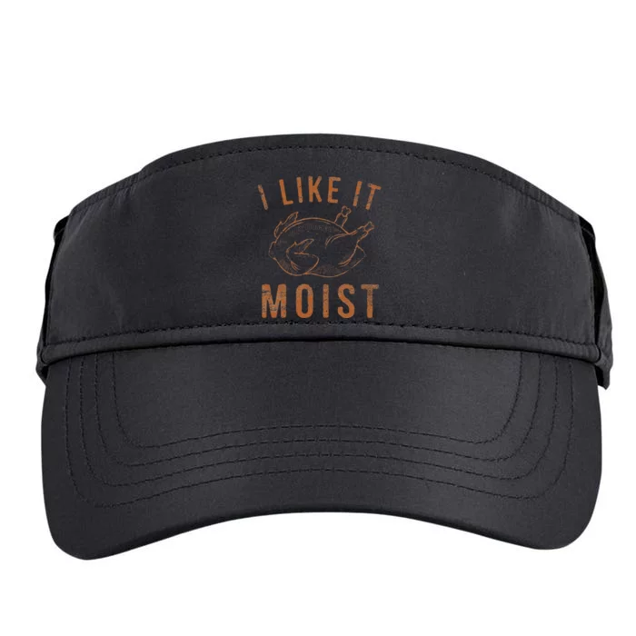 I Like It Moist Roasted Turkey Funny Thanksgiving Leg Day Adult Drive Performance Visor