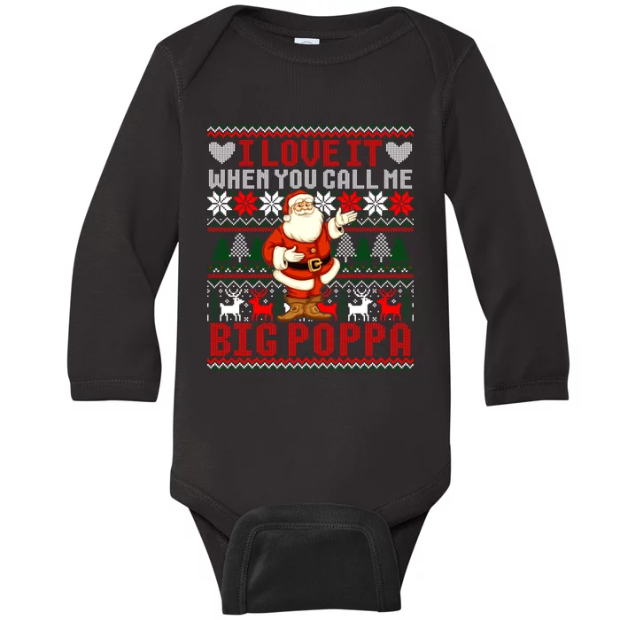 I Love It When You Call Me Big Poppa Christmas Ugly Sweater Gift Baby Long Sleeve Bodysuit