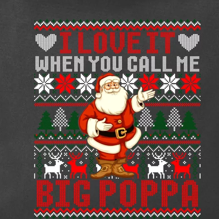 I Love It When You Call Me Big Poppa Christmas Ugly Sweater Gift Zip Tote Bag