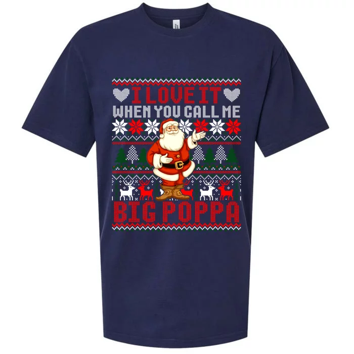 I Love It When You Call Me Big Poppa Christmas Ugly Sweater Gift Sueded Cloud Jersey T-Shirt