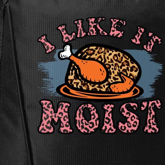 I Like It Moist Roasted Turkey Funny Thanksgiving Leopard Great Gift City Backpack