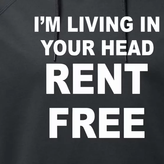 IM Living In Your Head Rent Free Performance Fleece Hoodie