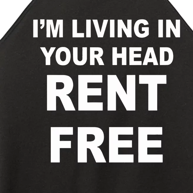 IM Living In Your Head Rent Free Women’s Perfect Tri Rocker Tank