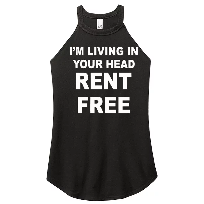 IM Living In Your Head Rent Free Women’s Perfect Tri Rocker Tank