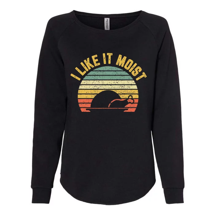 I Like It Moist Retro Funny Thanksgiving Womens California Wash Sweatshirt