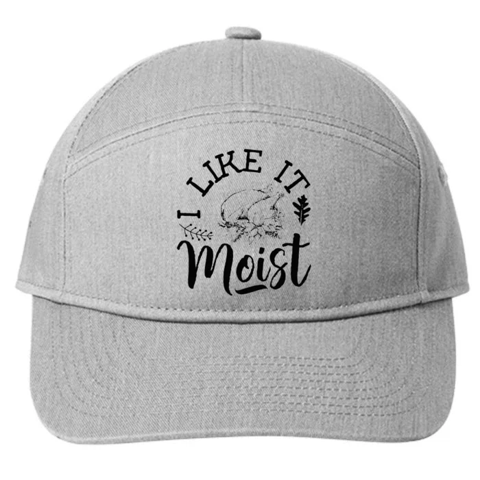 I Like It Moist Funny Thanksgiving Turkey Leg Day 7-Panel Snapback Hat