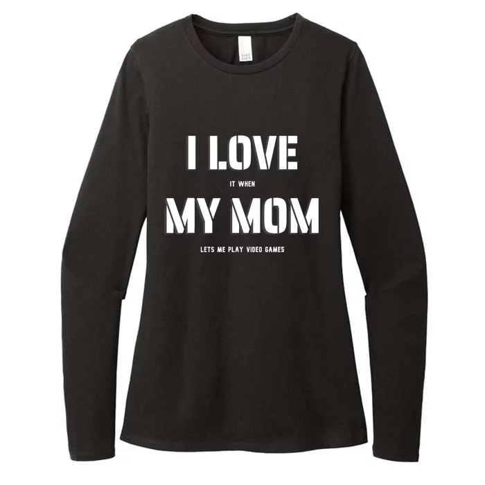 I Love It When My Mom Lets Me Play Video Games Funny Gamer Womens CVC Long Sleeve Shirt