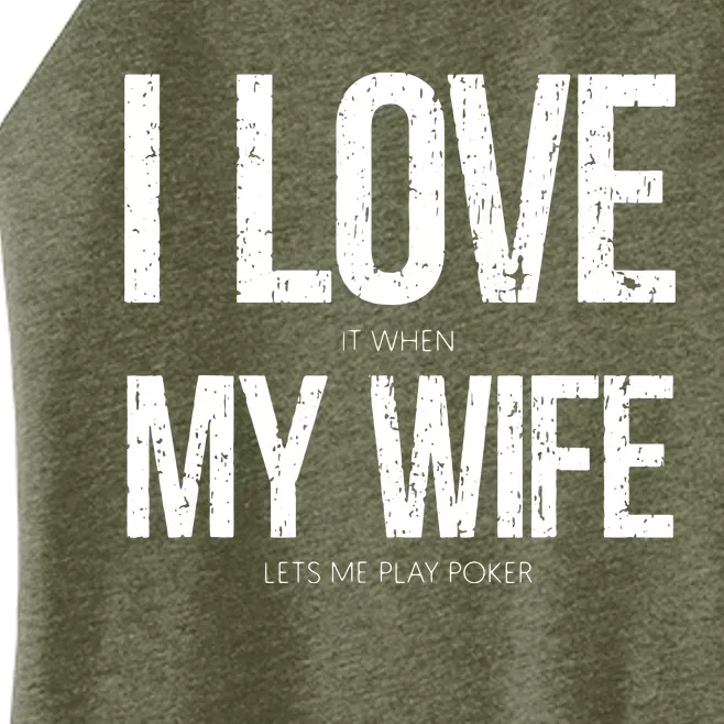 I Love It When My Wife Lets Me Play Poker Funny Poker Women’s Perfect Tri Rocker Tank