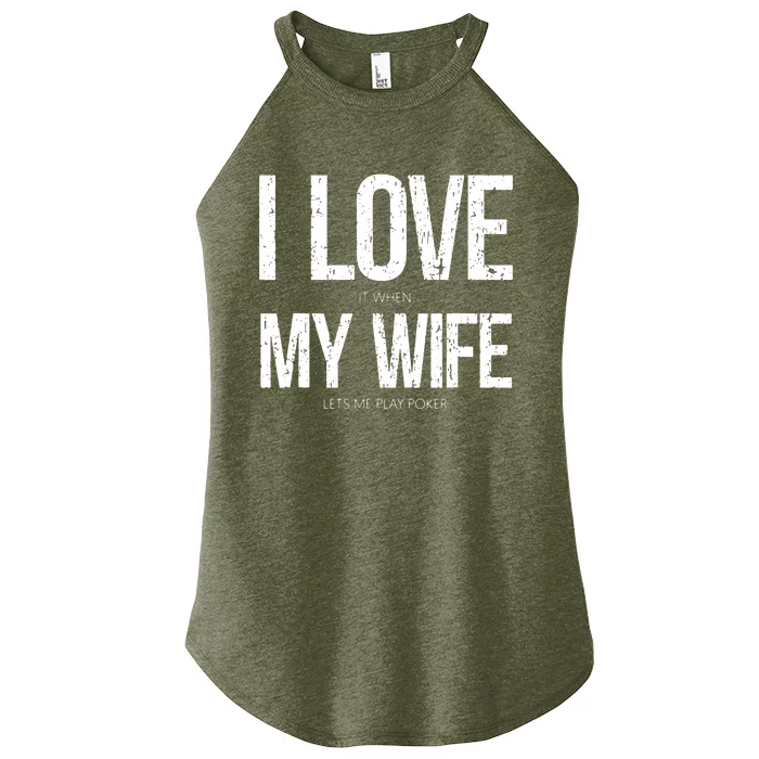 I Love It When My Wife Lets Me Play Poker Funny Poker Women’s Perfect Tri Rocker Tank