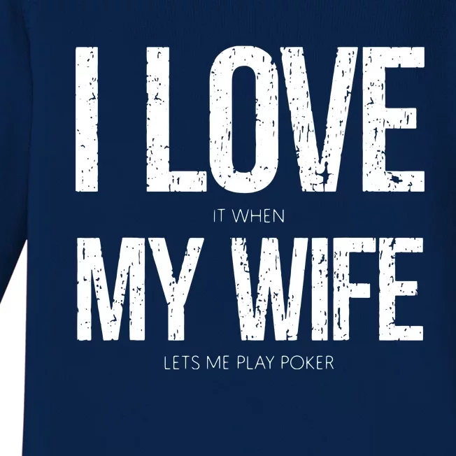 I Love It When My Wife Lets Me Play Poker Funny Poker Baby Long Sleeve Bodysuit