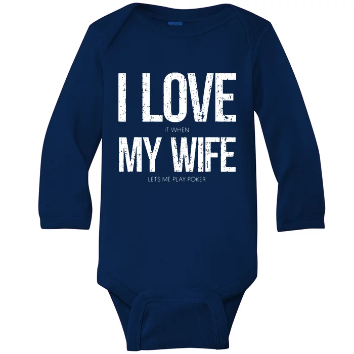 I Love It When My Wife Lets Me Play Poker Funny Poker Baby Long Sleeve Bodysuit