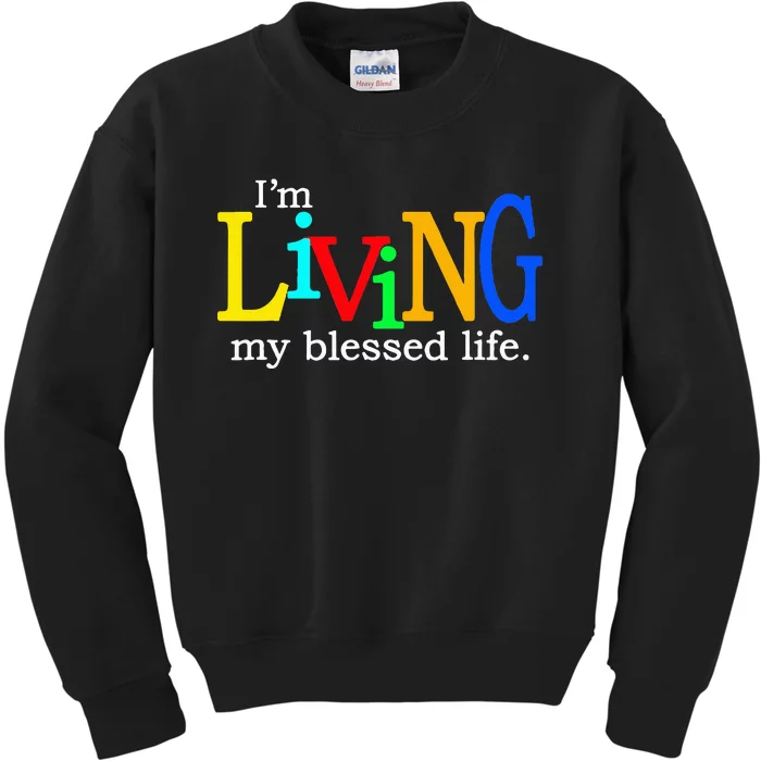 IM Living In My Blessed Life Kids Sweatshirt