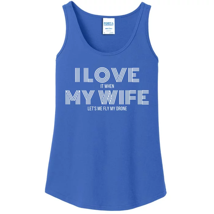 I Love It When My Wife Lets Me Fly My Drone Gift Ladies Essential Tank