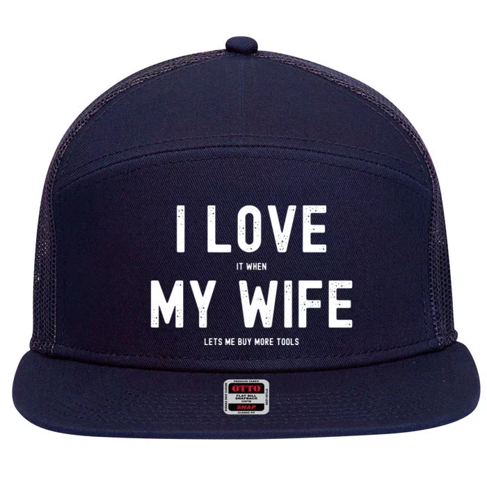 I Love It When My Wife Lets Me Buy More Tools Woodworking 7 Panel Mesh Trucker Snapback Hat