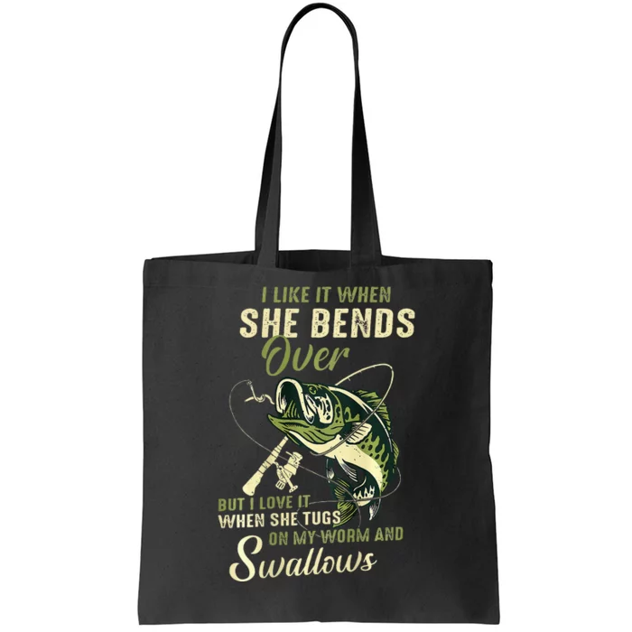 I Like It When She Bends Over But I Love It Tote Bag