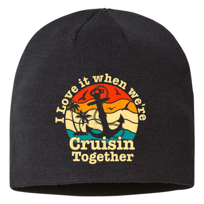 I Love It When WeRe Cruisin Together Cruise For Couples 8 1/2in Sustainable Knit Beanie