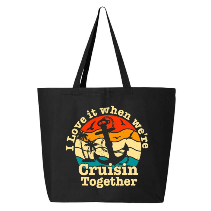 I Love It When WeRe Cruisin Together Cruise For Couples 25L Jumbo Tote