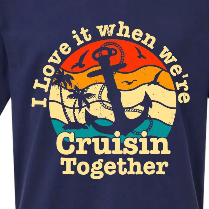 I Love It When WeRe Cruisin Together Cruise For Couples Sueded Cloud Jersey T-Shirt