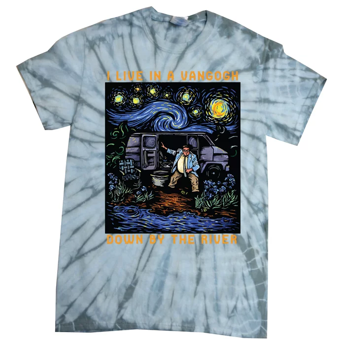 I Live In A Vangogh Downby The River Tie-Dye T-Shirt