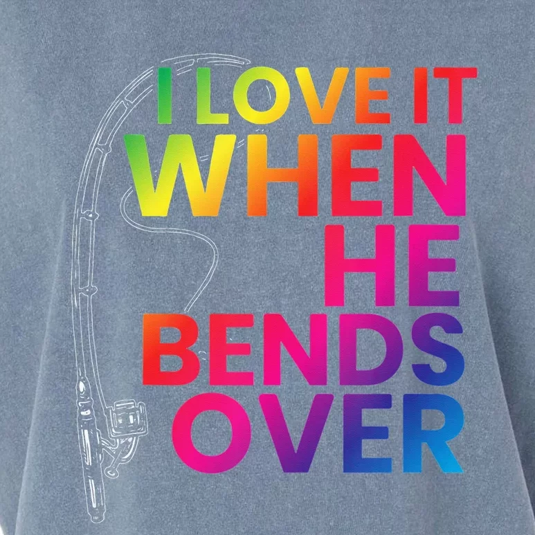 I Love It When He Bends Over Made For A Fisherman Fishing Garment-Dyed Women's Muscle Tee