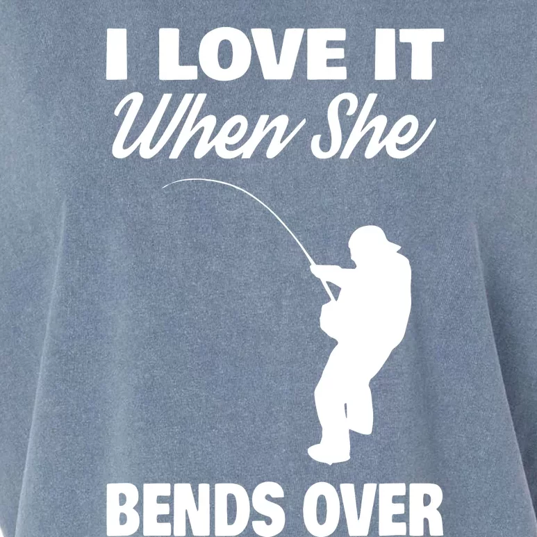 I Love It When She Bends Over Novelty Fishing Garment-Dyed Women's Muscle Tee