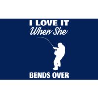 I Love It When She Bends Over Novelty Fishing Bumper Sticker