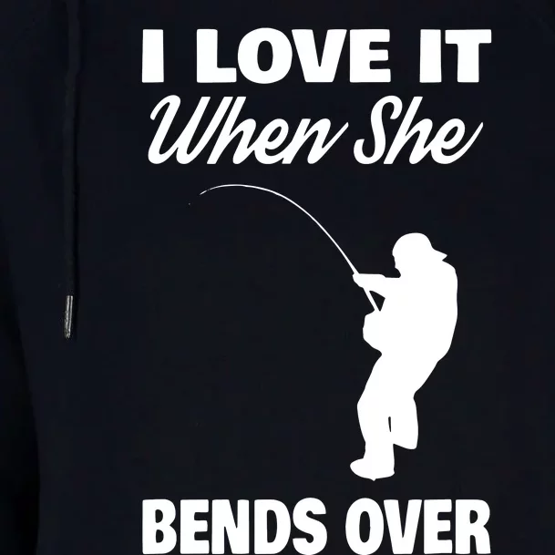 I Love It When She Bends Over Novelty Fishing Womens Funnel Neck Pullover Hood