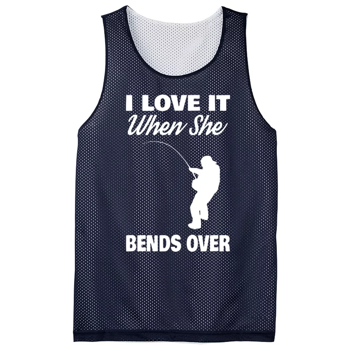 I Love It When She Bends Over Novelty Fishing Mesh Reversible Basketball Jersey Tank