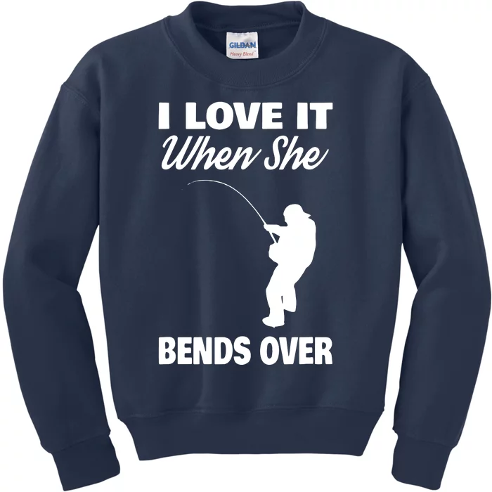 I Love It When She Bends Over Novelty Fishing Kids Sweatshirt