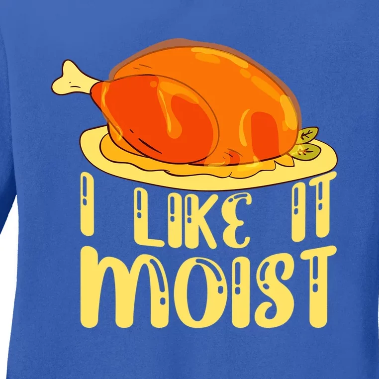 I Like It Moist Gift Ladies Long Sleeve Shirt