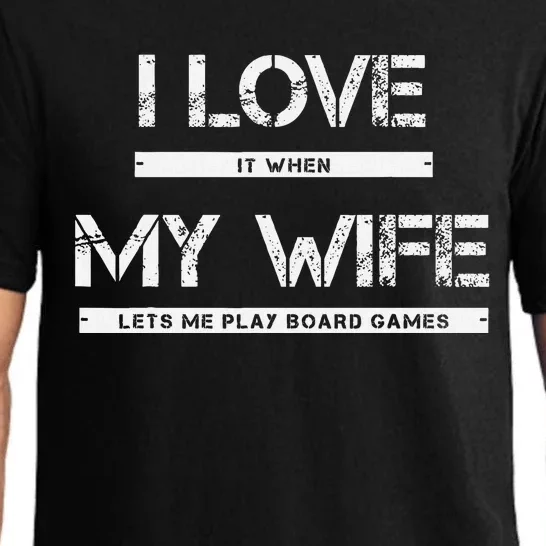 I Love It When My Wife Lets Me Play Board Games Pajama Set