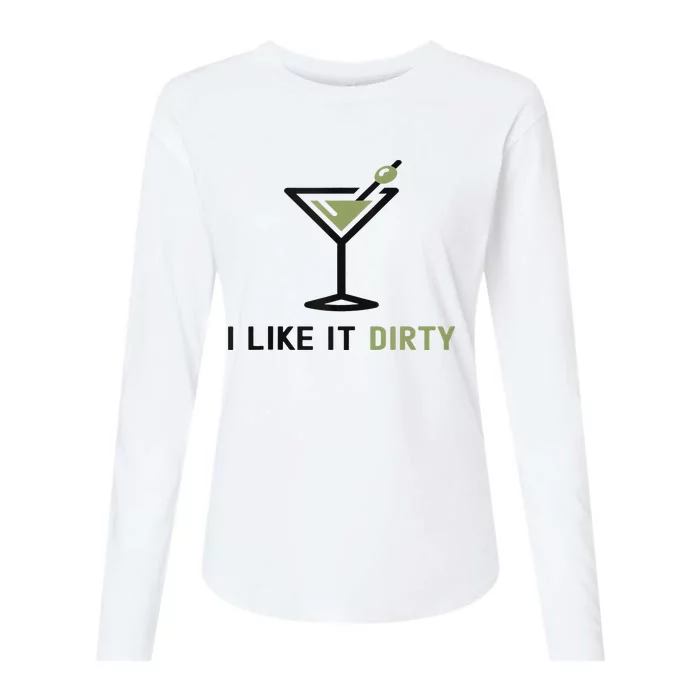 I Like It Dirty Funny Dirty Martini Glass Drink Happy Hour Womens Cotton Relaxed Long Sleeve T-Shirt