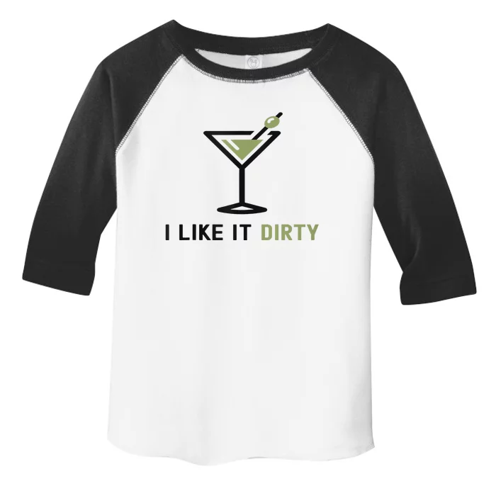 I Like It Dirty Funny Dirty Martini Glass Drink Happy Hour Toddler Fine Jersey T-Shirt