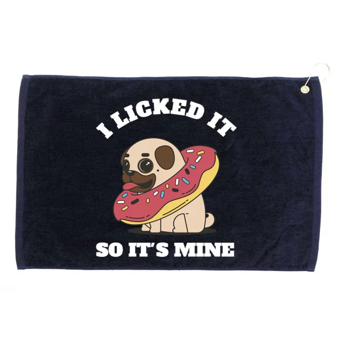 I Licked It So Its Mine Pug With A Doughnut Gift Grommeted Golf Towel