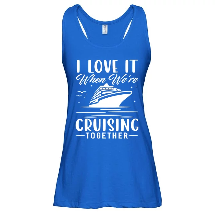 I Love It When Were Cruisin Together Cool Gift Funny Cruise Gift Ladies Essential Flowy Tank