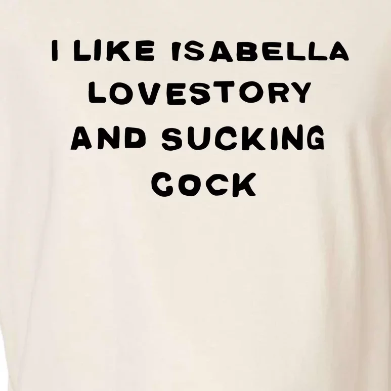 I Like Isabella Lovestory And Sucking Cock Garment-Dyed Women's Muscle Tee