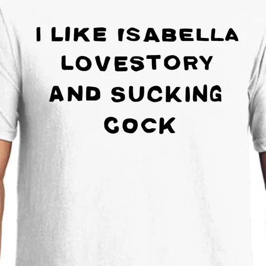 I Like Isabella Lovestory And Sucking Cock Pajama Set