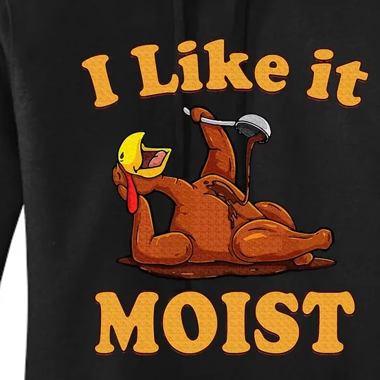 I LIKE IT MOIST Funny Thanksgiving Foods Family Group Set Women's Pullover Hoodie