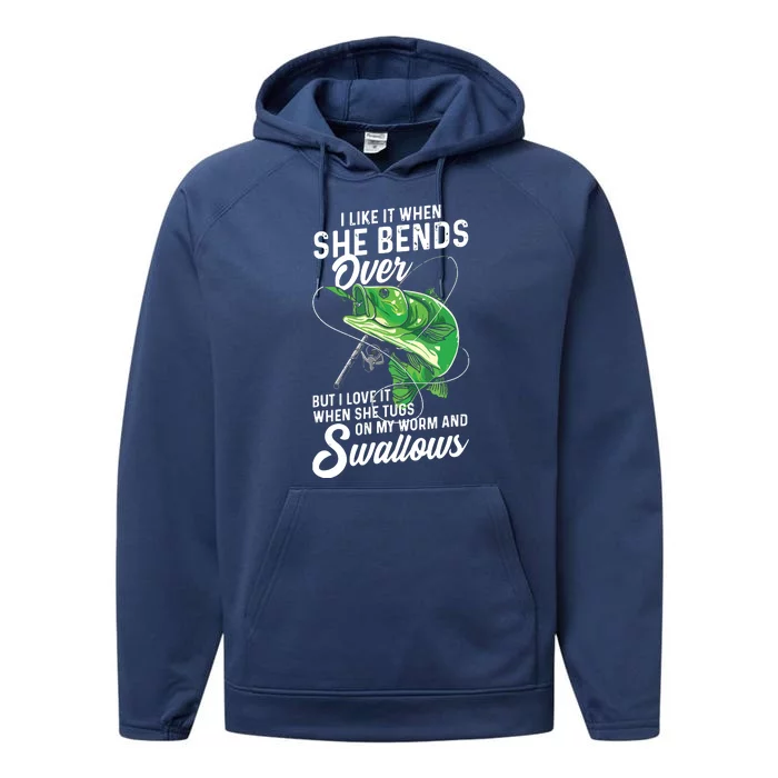 I Like It When She Bends Over Fishing Gifts For Men Performance Fleece Hoodie