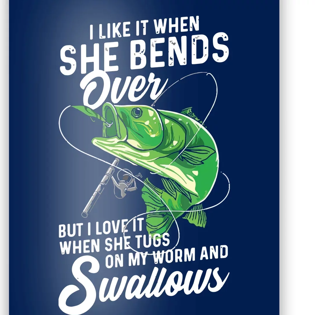 I Like It When She Bends Over Fishing Gifts For Men Poster