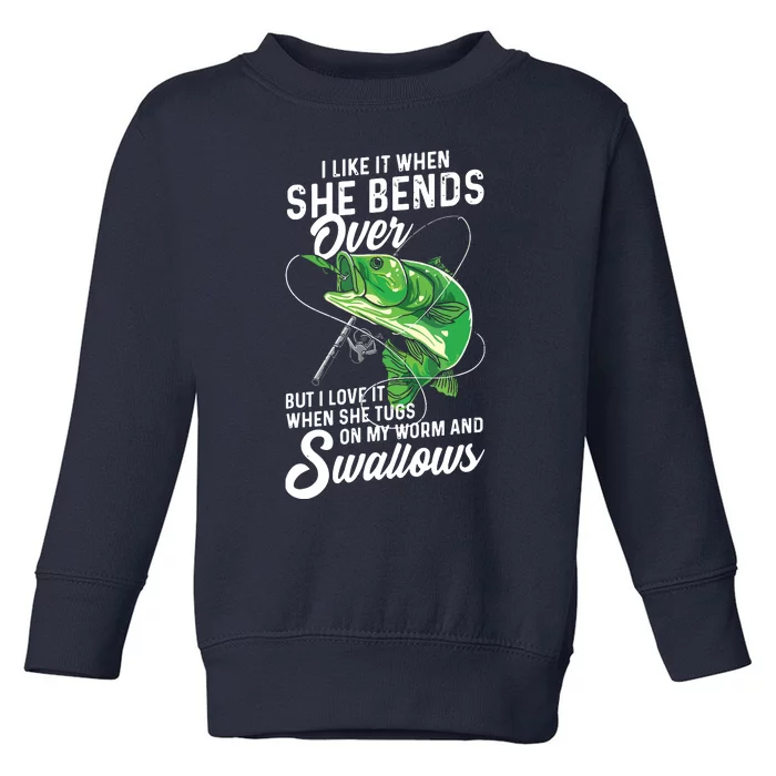 I Like It When She Bends Over Fishing Gifts For Men Toddler Sweatshirt