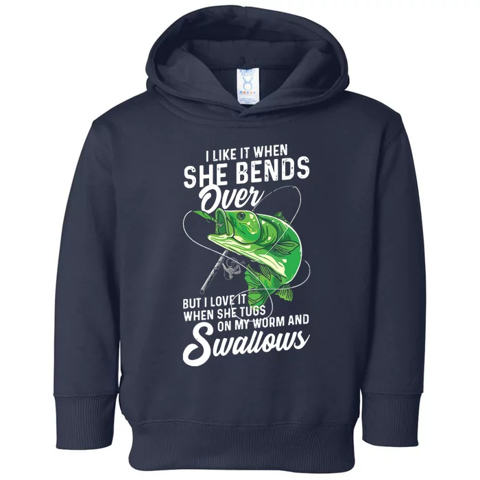 I Like It When She Bends Over Fishing Gifts For Men Toddler Hoodie