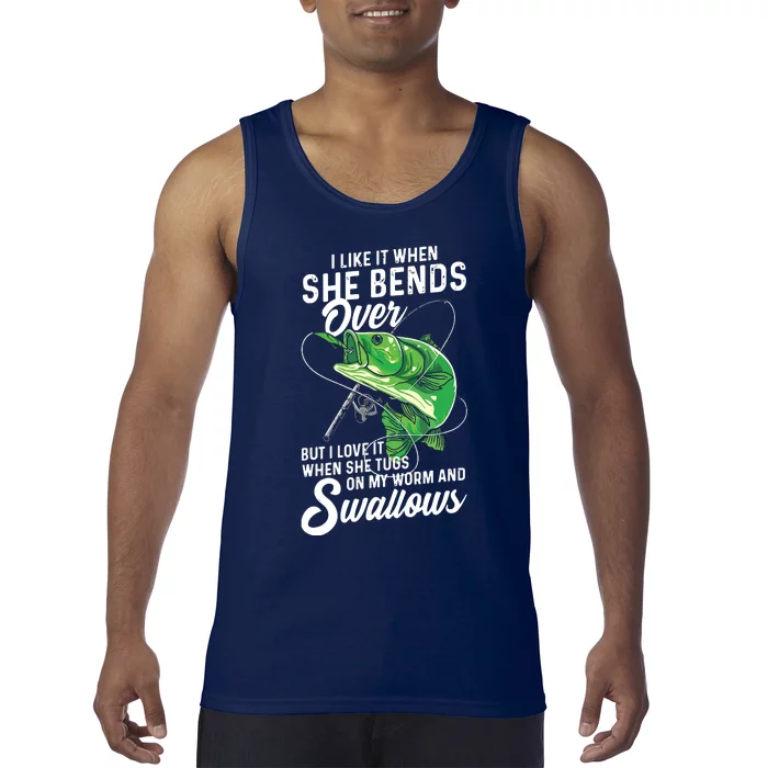 I Like It When She Bends Over Fishing Gifts For Men Tank Top