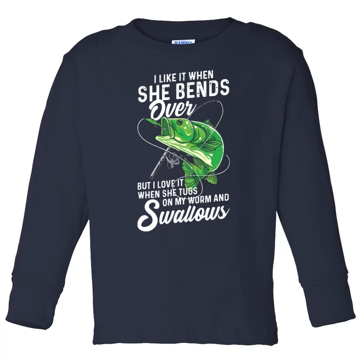 I Like It When She Bends Over Fishing Gifts For Men Toddler Long Sleeve Shirt