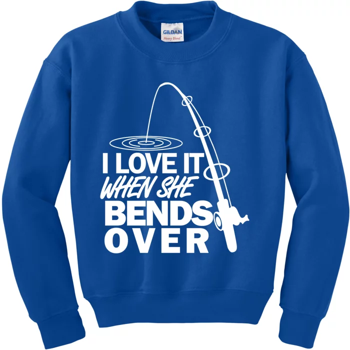 I Love It When She Bends Over Funny Fishing Gift Kids Sweatshirt