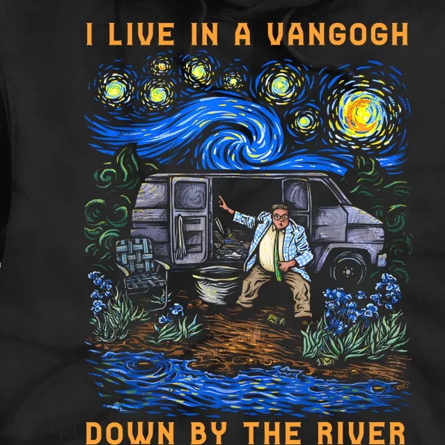 I Live In A Van Gogh Down By The River Tie Dye Hoodie