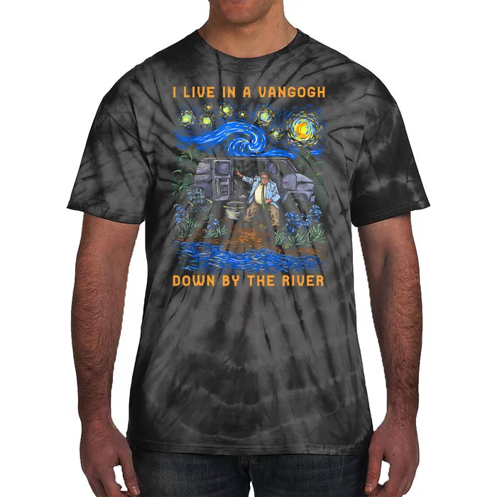 I Live In A Van Gogh Down By The River Tie-Dye T-Shirt