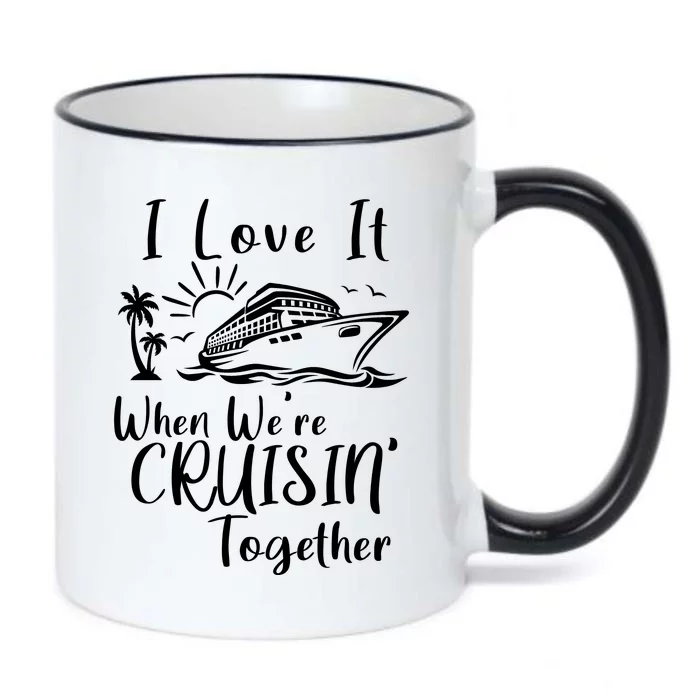 I Love It When WeRe Cruisin Together Black Color Changing Mug