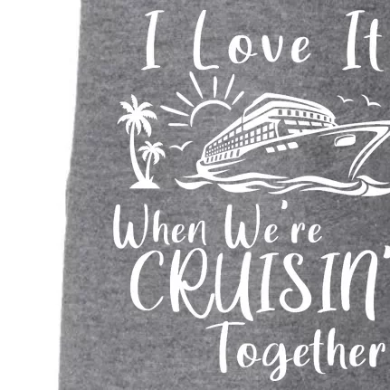 I Love It When WeRe Cruisin Together Doggie 3-End Fleece Hoodie