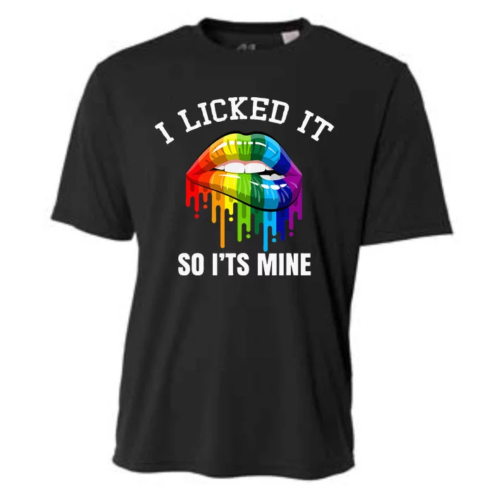 I Licked It So Its Mine Proud Lesbian Rainbow Flag LGBT Cooling Performance Crew T-Shirt